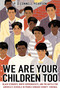 We Are Your Children Too (Black Students, White Supremacists, and the Battle for America's Schools in Prince Edward County, Virginia) - 9781665901406 by P. O'Connell Pearson, 9781665901406