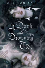 A Dark and Drowning Tide (A Novel) by Allison Saft, 9780593722343