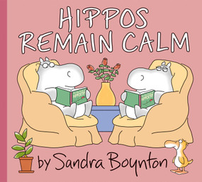 Hippos Remain Calm by Sandra Boynton, Sandra Boynton, 9781665938532