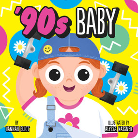'90s Baby by Hannah Eliot, Alyssa Nassner, 9781665942690
