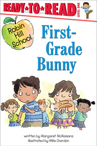 First-Grade Bunny (Ready-to-Read Level 1) - 9781665943406 by Margaret McNamara, Mike Gordon, 9781665943406