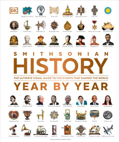 History Year by Year (The Ultimate Visual Guide to the Events that Shaped the World) by DK, 9780744091991