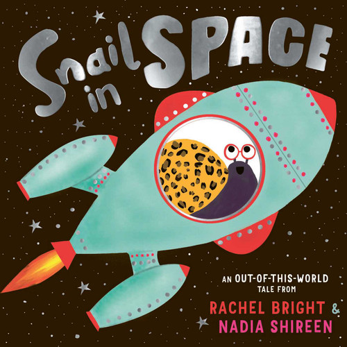 Snail in Space by Rachel Bright, Nadia Shireen, 9781665951173
