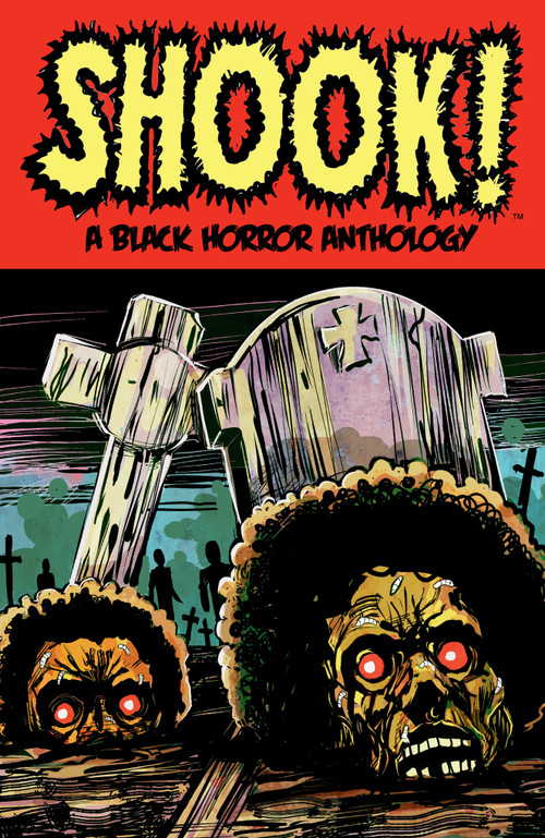 Shook! A Black Horror Anthology by Bradley Golden, Marcus Roberts, John Jennings, Roberto Castro, Alessio Nocerino, 9781506741574