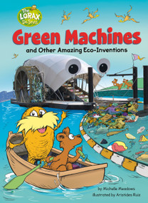 Green Machines and Other Amazing Eco-Inventions (A Dr. Seuss's The Lorax Nonfiction Book) - 9780593488041 by Michelle Meadows, Aristides Ruiz, 9780593488041