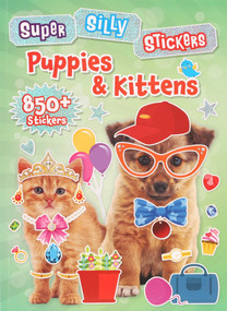 Super Silly Stickers: Puppies & Kittens Sticker Book for Kids by Editors of Silver Dolphin Books, 9781667205946