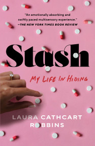 Stash (My Life in Hiding) - 9781668005347 by Laura Cathcart Robbins