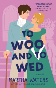 To Woo and to Wed (A Novel) by Martha Waters, 9781668007921