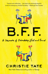 BFF (A Memoir of Friendship Lost and Found) - 9781668009437 by Christie Tate, 9781668009437