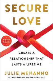 Secure Love (Create a Relationship That Lasts a Lifetime) by Julie Menanno, 9781668012864