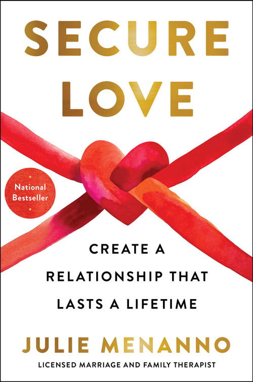 Secure Love (Create a Relationship That Lasts a Lifetime) by Julie Menanno, 9781668012864