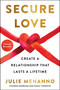 Secure Love (Create a Relationship That Lasts a Lifetime) by Julie Menanno, 9781668012864
