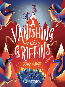 A Vanishing of Griffins - 9781682636428 by S.A. Patrick, 9781682636428