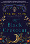 The Black Crescent by Jane Johnson, 9781668017500