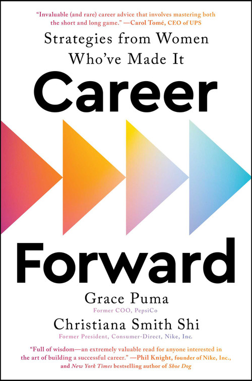 Career Forward (Strategies from Women Who've Made It) by Grace Puma, Christiana Smith Shi, 9781668018606