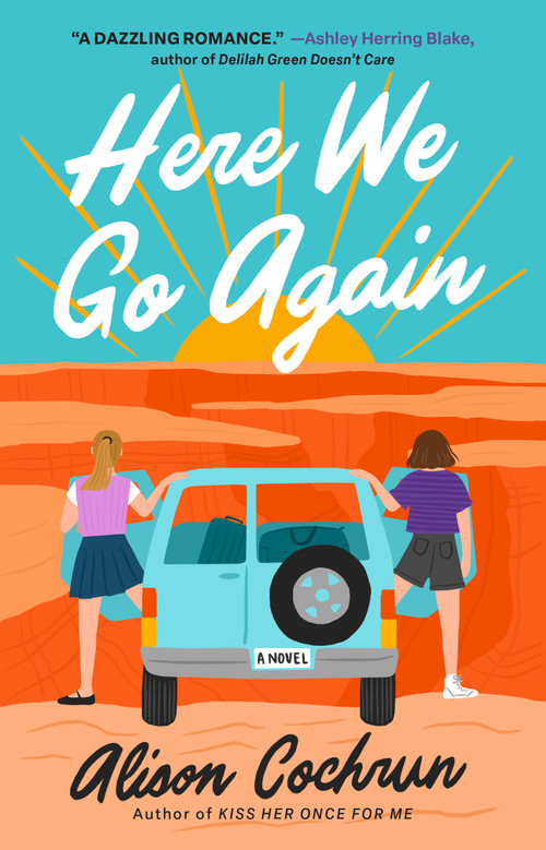 Here We Go Again (A Novel) by Alison Cochrun, 9781668021194