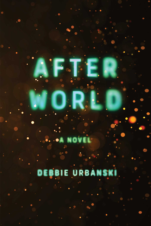 After World (A Novel) by Debbie Urbanski, 9781668023457