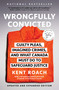 Wrongfully Convicted (Updated and Expanded Edition) (Guilty Pleas, Imagined Crimes, and What Canada Must Do to Safeguard Justice) - 9781668023679 by Kent Roach, 9781668023679
