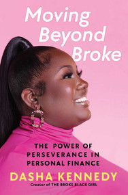 Moving Beyond Broke (The Power of Perseverance in Personal Finance) by Dasha Kennedy, 9781668025017