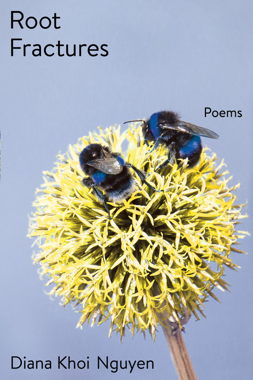 Root Fractures (Poems) by Diana Khoi Nguyen, 9781668031308