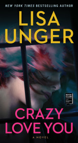 Crazy Love You (A Novel) - 9781668034460 by Lisa Unger, 9781668034460