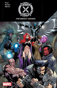 Dark X-Men: The Mercy Crown by Steve Foxe, Jonas Scharf, Nelson Daniel, Rose Kampe, Stephen Segovia, 9781302952525