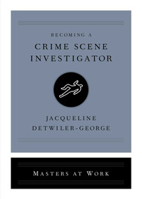 Becoming a Crime Scene Investigator by Jacqueline Detwiler-George, 9781668049716