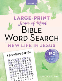 Peace of Mind Bible Word Search: New Life in Jesus by Linda Peters, 9781680999006