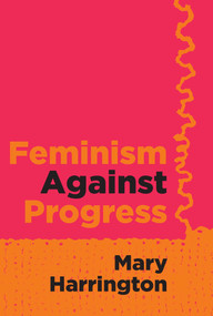 Feminism Against Progress - 9781684515264 by Mary Harrington, 9781684515264