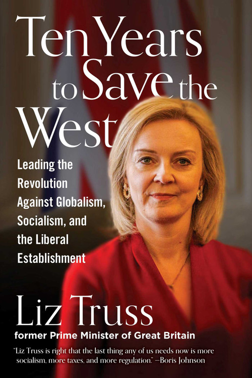 Ten Years to Save the West by Liz Truss, 9781684515516