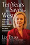 Ten Years to Save the West by Liz Truss, 9781684515516