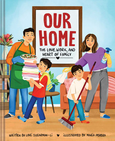 Our Home (The Love, Work, and Heart of Family) by Lori Sugarman-Li, María Perera, 9781685554286