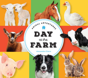Animal Adventures: Day at the Farm by Alexandra Claire, 9781685557454