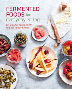 Fermented Foods for Everyday Eating (Deliciously easy recipes to boost body & mind) by Ryland Peters & Small, 9781788795807