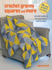 Crochet Granny Squares and More: 35 easy projects to make (Crochet patterns for your home and to wear) - 9781800652927 by Laura Strutt, 9781800652927