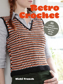 Retro Crochet (35 vintage-inspired projects that are off the hook) by Nicki Trench, 9781800652934