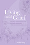 Living with Grief (Mindful meditations and self-care strategies for navigating loss) by Heather Stang, 9781800653078