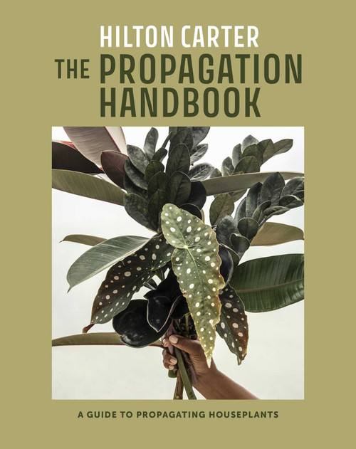 The Propagation Handbook (A guide to propagating houseplants) by Hilton Carter, 9781800653108