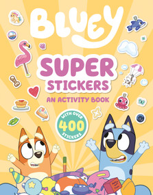 Bluey: Super Stickers (An Activity Book with Over 400 Stickers) by Penguin Young Readers Licenses, 9780593750858
