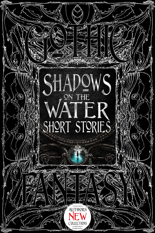 Shadows on the Water Short Stories by Flame Tree Studio (Literature and Science), Steve Mentz, 9781804177785
