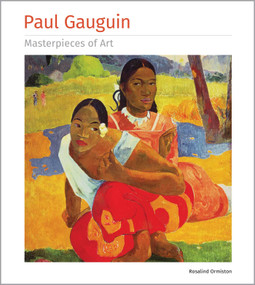 Paul Gauguin Masterpieces of Art by Rosalind Ormiston, 9781804177853