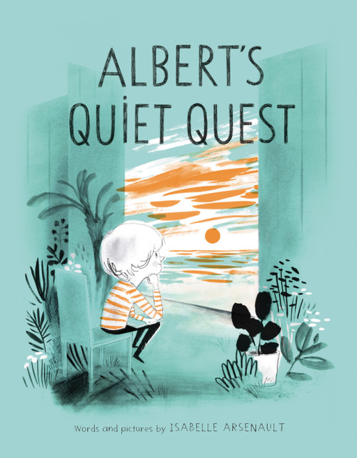 Albert's Quiet Quest by Isabelle Arsenault, 9781101917626