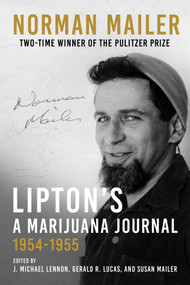 Lipton's, A Marijuana Journal (1954-1955) by Norman Mailer, J. Michael Lennon, Gerald R. Lucas, Susan Mailer, 9781956763874
