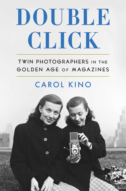 Double Click (Twin Photographers in the Golden Age of Magazines) by Carol Kino, 9781982113049
