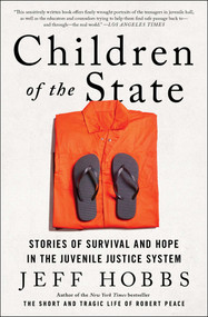 Children of the State (Stories of Survival and Hope in the Juvenile Justice System) - 9781982116378 by Jeff Hobbs, 9781982116378