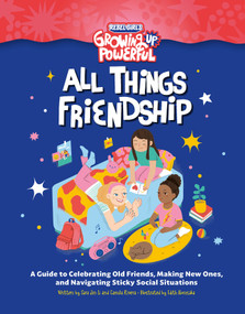 Rebel Girls All Things Friendship (A Guide to Celebrating Old Friends, Making New Ones, and Navigating Sticky Social Situations) by Rebel Girls, Sara Jin Li, Camila Rivera, Edith Kurosaka, 9798889640332