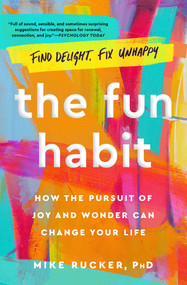 The Fun Habit (How the Pursuit of Joy and Wonder Can Change Your Life) - 9781982159061 by Mike Rucker, 9781982159061