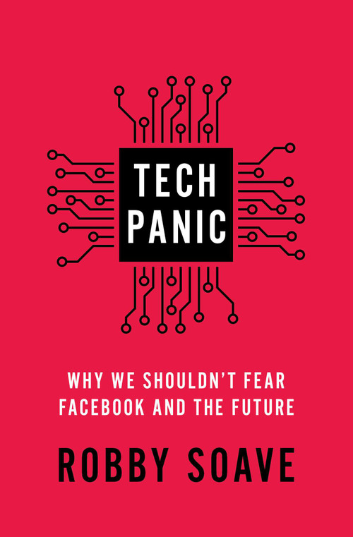 Tech Panic (Why We Shouldn't Fear Facebook and the Future) - 9781982159603 by Robby Soave, 9781982159603