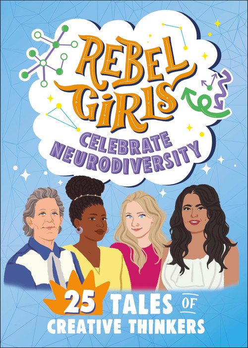 Rebel Girls Celebrate Neurodiversity (25 Tales of Creative Thinkers) by Rebel Girls, 9798889640271