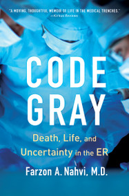 Code Gray (Death, Life, and Uncertainty in the ER) - 9781982160319 by Farzon A Nahvi